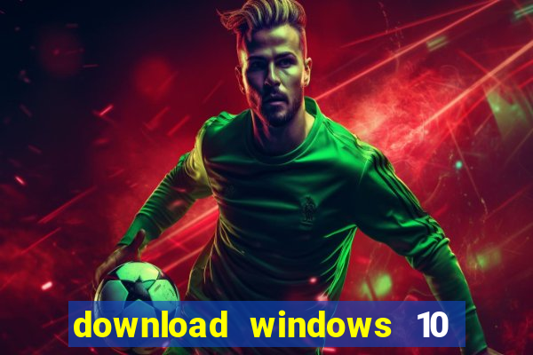 download windows 10 home iso 64 bit